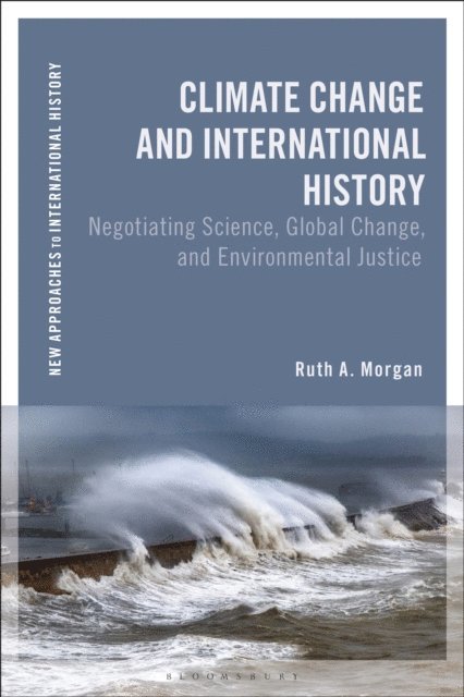 Ruth A. Morgan - Climate Change and International History, E-bok