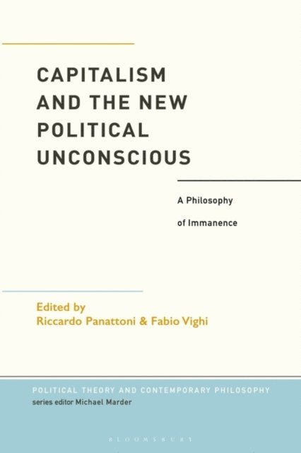 Fabio Vighi, Riccardo Panattoni - Capitalism and the New Political Unconscious, E-bok