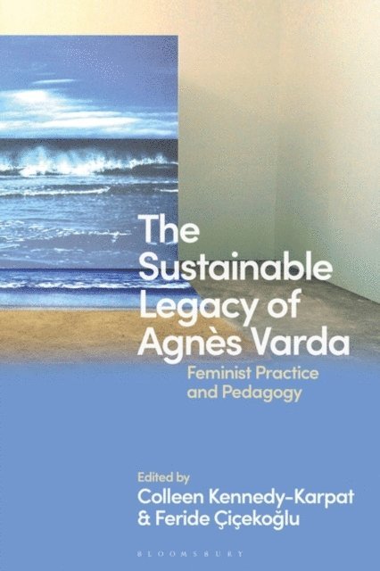 Colleen Kennedy-Karpat, Feride Çiçekoglu - Sustainable Legacy of Agnès Varda, E-bok