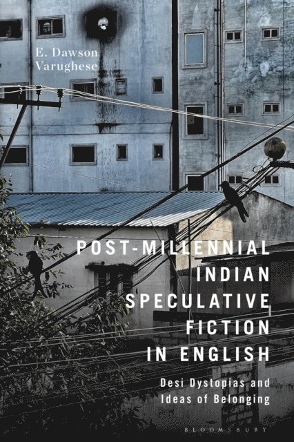 E. Dawson Varughese - Post-Millennial Indian Speculative Fiction in English, E-bok