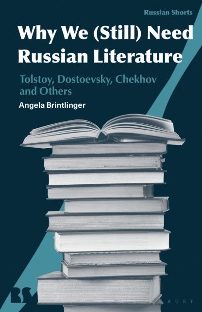 Angela Brintlinger - Why We (Still) Need Russian Literature, E-bok