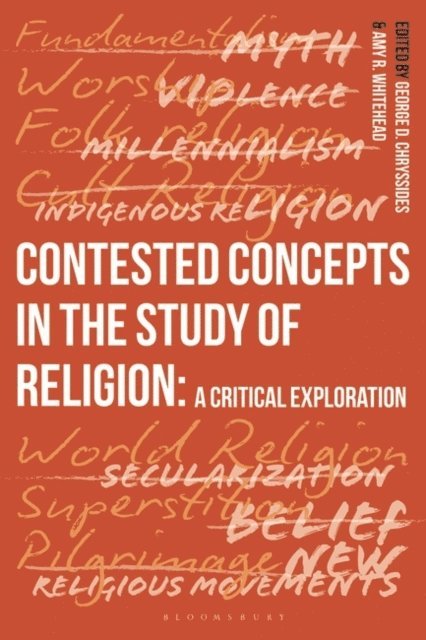 George D. Chryssides, Amy R. Whitehead - Contested Concepts in the Study of Religion, E-bok