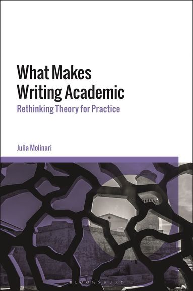 What Makes Writing Academic av Julia Molinari, Dr Julia Molinari