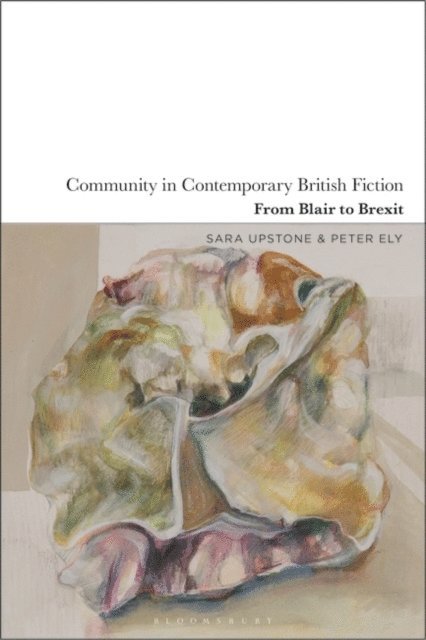 Sara Upstone, Peter Ely - Community in Contemporary British Fiction, E-bok