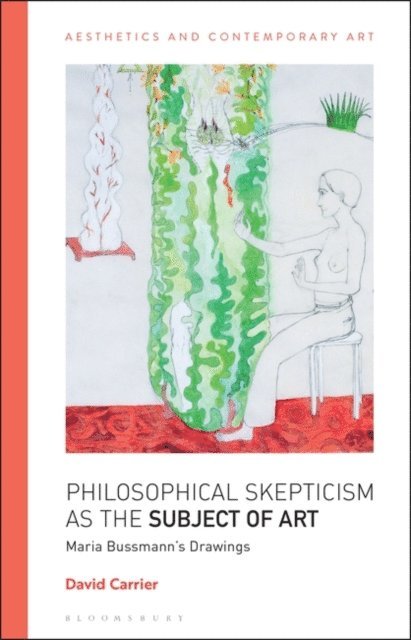 David Carrier - Philosophical Skepticism as the Subject of Art, E-bok