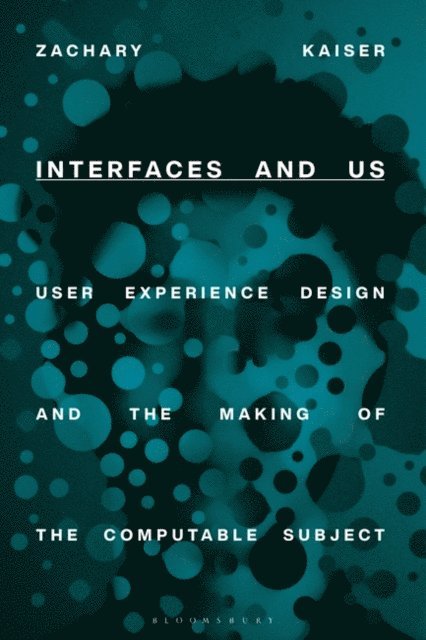 Zachary Kaiser - Interfaces and Us, E-bok. Tillgänglighet: Lägg i varukorg