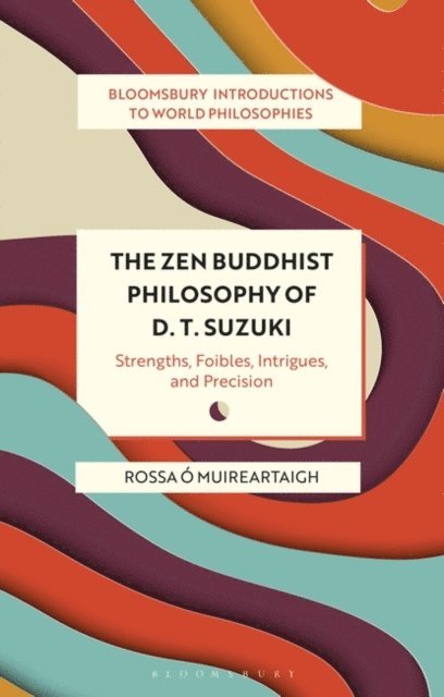 Rossa Ó Muireartaigh - Zen Buddhist Philosophy of D. T. Suzuki, E-bok