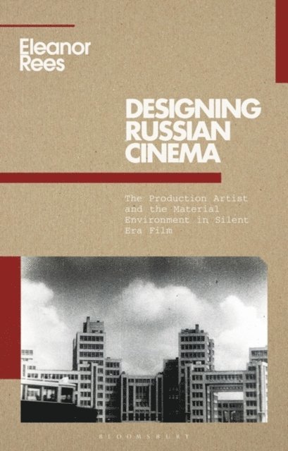 Eleanor Rees - Designing Russian Cinema, E-bok