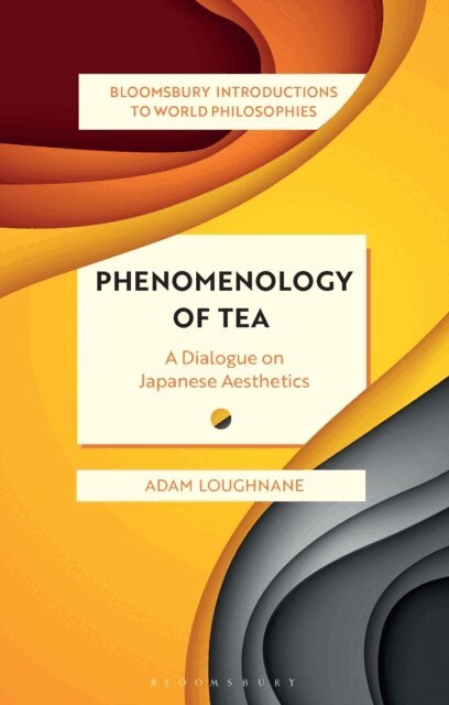 Adam Loughnane - Phenomenology of Tea, E-bok