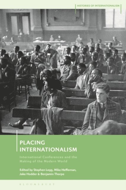 Stephen Legg, Mike Heffernan, Jake Hodder, Benjamin Thorpe - Placing Internationalism, E-bok