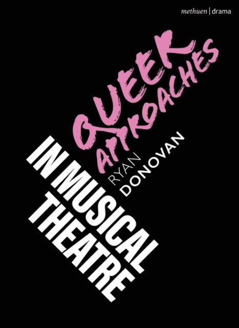 Ryan Donovan - Queer Approaches in Musical Theatre, E-bok