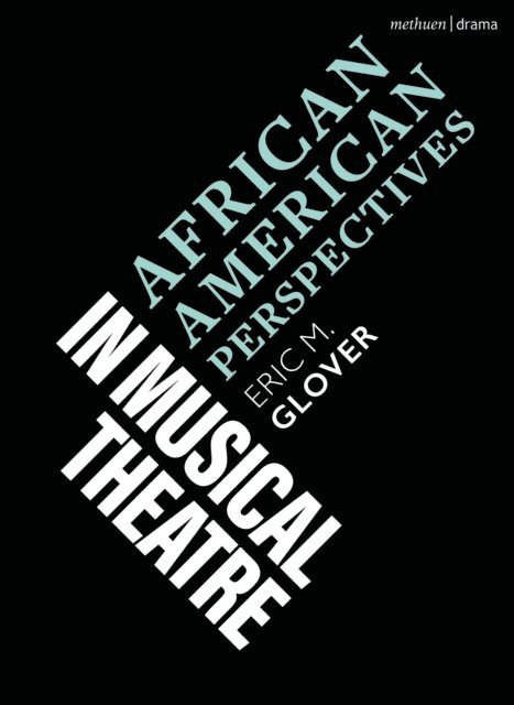 Eric M. Glover - African American Perspectives in Musical Theatre, E-bok