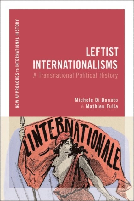 Michele Di Donato, Mathieu Fulla - Leftist Internationalisms, E-bok