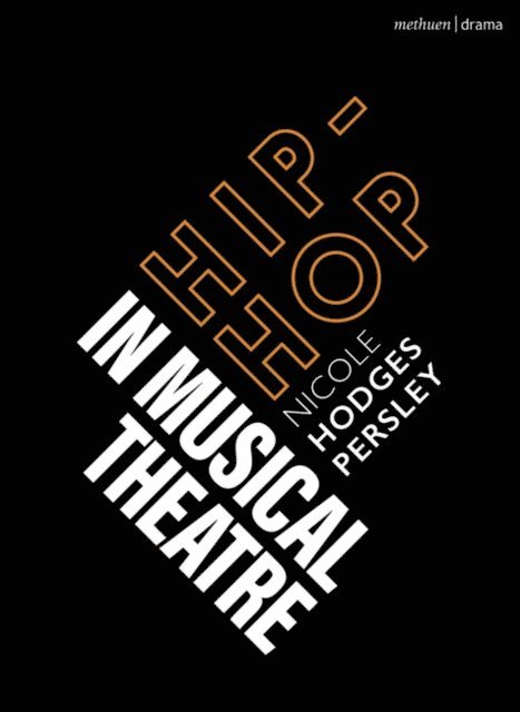 Nicole Hodges Persley - Hip-Hop in Musical Theater, E-bok