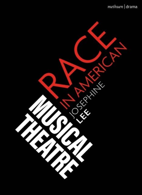 Josephine Lee - Race in American Musical Theater, E-bok