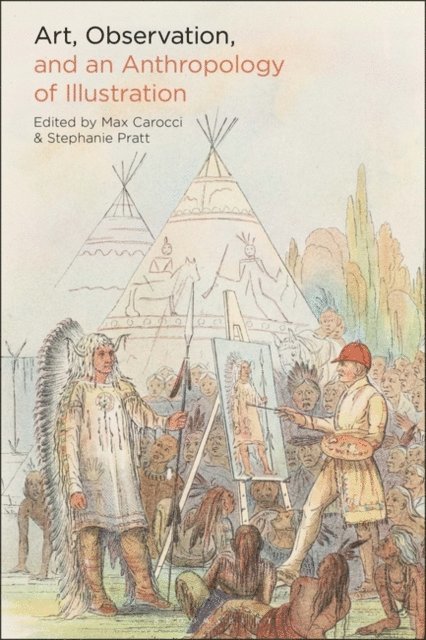 Max Carocci, Stephanie Pratt - Art, Observation, and an Anthropology of Illustration, E-bok