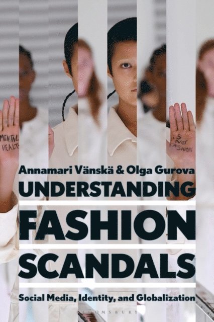Annamari Vänskä, Olga Gurova - Understanding Fashion Scandals, E-bok