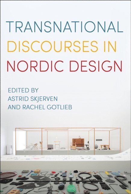 Astrid Skjerven, Rachel Gotlieb - Transnational Discourses in Nordic Design, E-bok