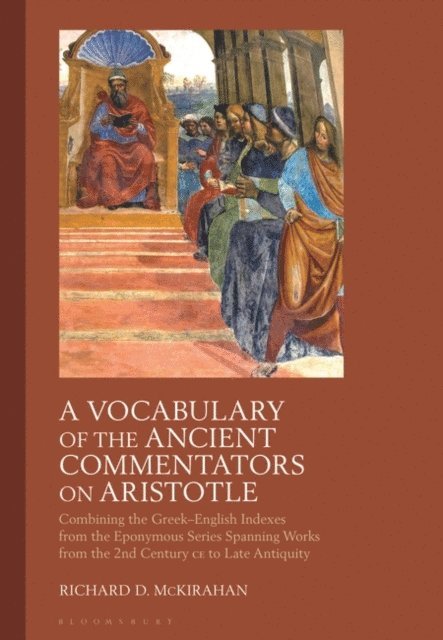Richard D. McKirahan - Vocabulary of the Ancient Commentators on Aristotle, E-bok