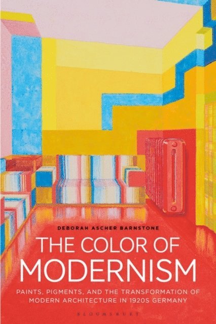 Deborah Ascher Barnstone - Color of Modernism, E-bok