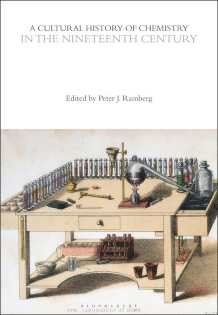Peter J. Ramberg - Cultural History of Chemistry in the Nineteenth Century, E-bok