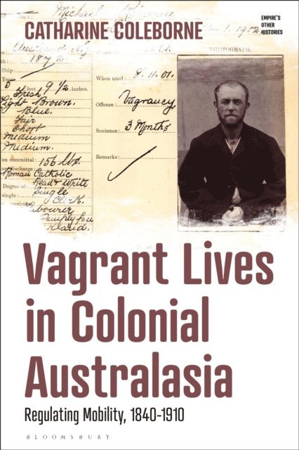 Catharine Coleborne - Vagrant Lives in Colonial Australasia, E-bok