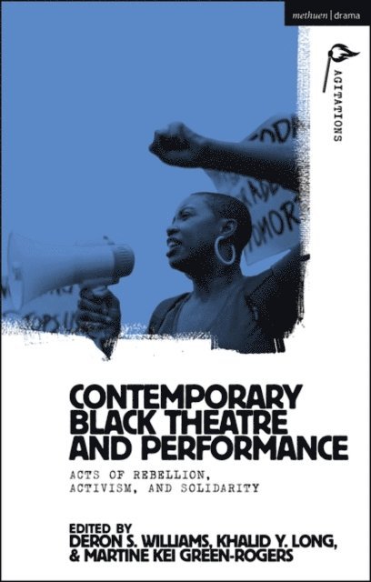 DeRon S. Williams, Khalid Y. Long, Martine Kei Green-Rogers - Contemporary Black Theatre and Performance, E-bok