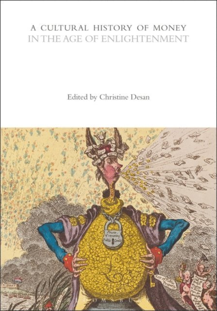 Christine Desan - Cultural History of Money in the Age of Enlightenment, E-bok