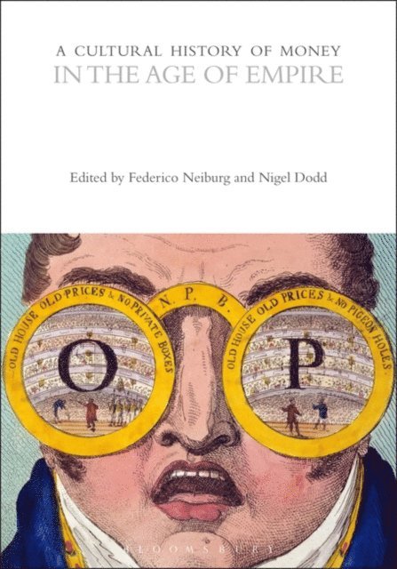Federico Neiburg, Nigel Dodd - Cultural History of Money in the Age of Empire, E-bok