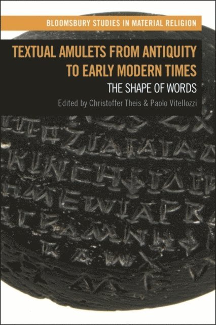 Christoffer Theis, Paolo Vitellozzi - Textual Amulets from Antiquity to Early Modern Times, E-bok
