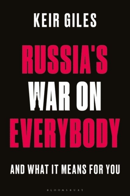 Keir Giles - Russia's War on Everybody, E-bok