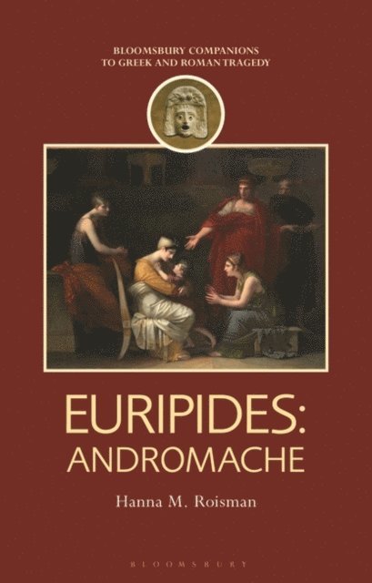 Hanna M. Roisman - Euripides: Andromache, E-bok