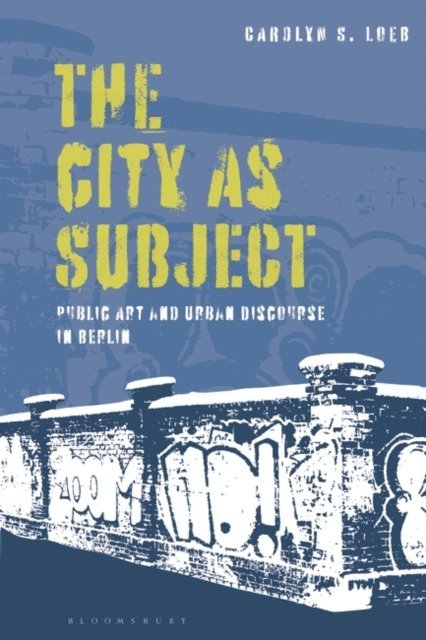 Carolyn S. Loeb - City as Subject, E-bok