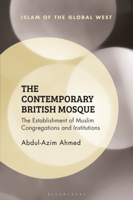 Abdul-Azim Ahmed - Contemporary British Mosque, E-bok