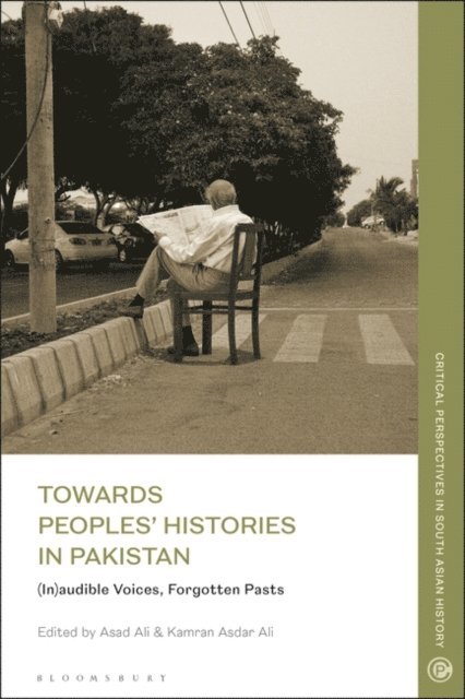 Kamran Asdar Ali, Asad Ali - Towards Peoples' Histories in Pakistan, E-bok