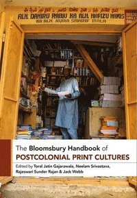 The Bloomsbury Handbook of Postcolonial Print Cultures