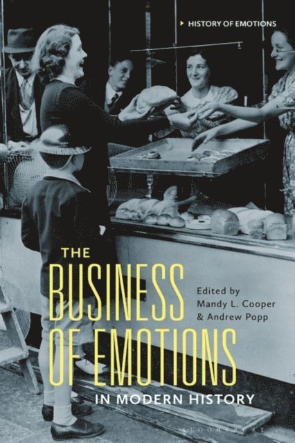 Mandy L. Cooper, Andrew Popp - Business of Emotions in Modern History, E-bok