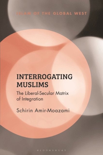 Schirin Amir-Moazami - Interrogating Muslims, E-bok