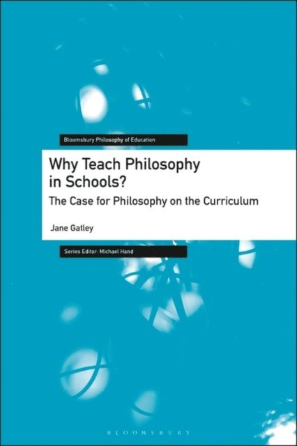 Jane Gatley - Why Teach Philosophy in Schools?, E-bok
