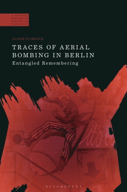 Eloise Florence - Traces of Aerial Bombing in Berlin, E-bok
