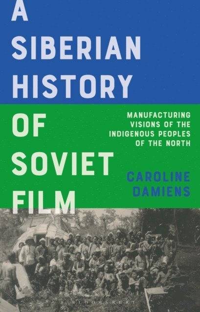 Caroline Damiens - Siberian History of Soviet Film, E-bok
