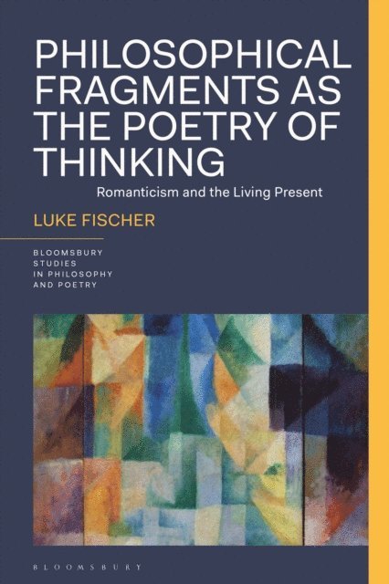 Luke Fischer - Philosophical Fragments as the Poetry of Thinking, E-bok