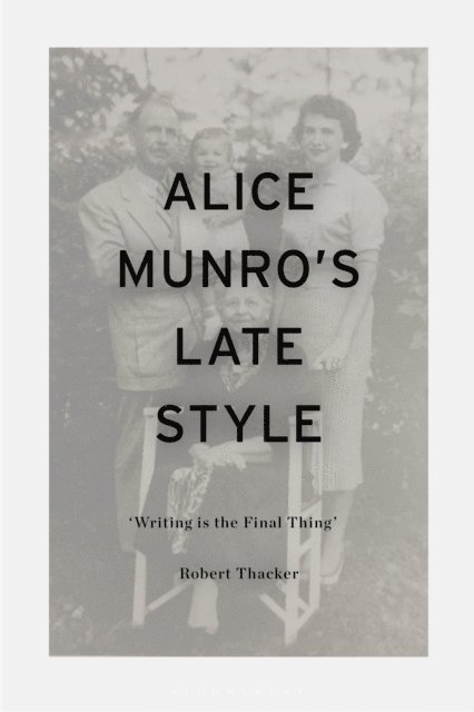 Robert Thacker - Alice Munro's Late Style, E-bok