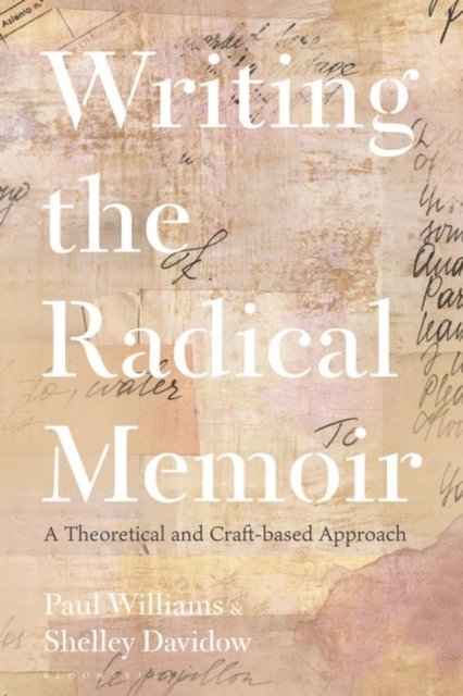Paul Williams, Shelley Davidow - Writing the Radical Memoir, E-bok