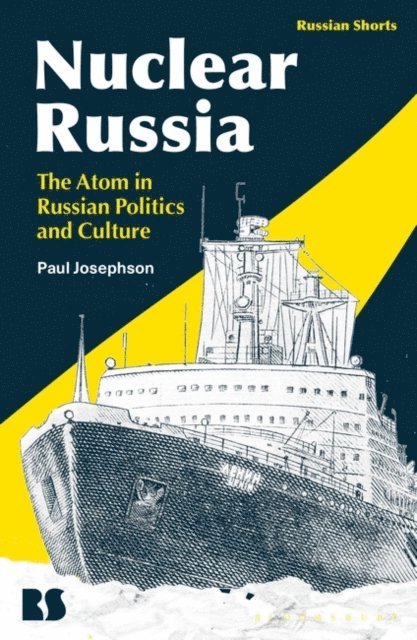Paul Josephson - Nuclear Russia, E-bok