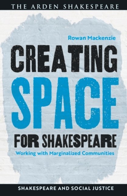 Rowan Mackenzie - Creating Space for Shakespeare, E-bok