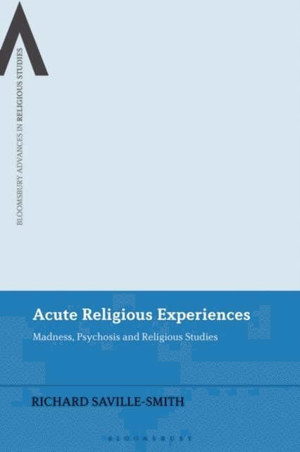 Richard Saville-Smith - Acute Religious Experiences, E-bok