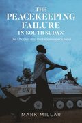 The Peacekeeping Failure in South Sudan
