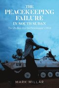 Peacekeeping Failure in South Sudan