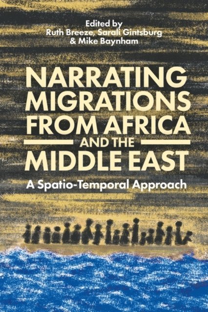 Ruth Breeze, Sarali Gintsburg, Mike Baynham - Narrating Migrations from Africa and the Middle East, E-bok